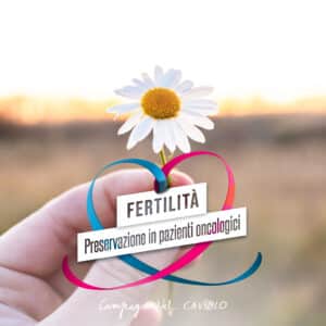 Preservazione della fertilità in pazienti oncologici - Campagna del Cavolo